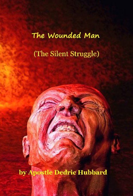 View The Wounded Man by Apostle Dedric Hubbard