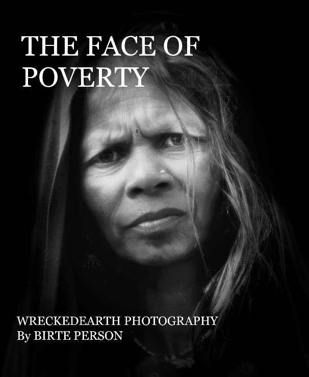 View THE FACE OF POVERTY by wreckedearth