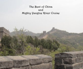 The Best of China and Mighty Yangtze River Cruise book cover