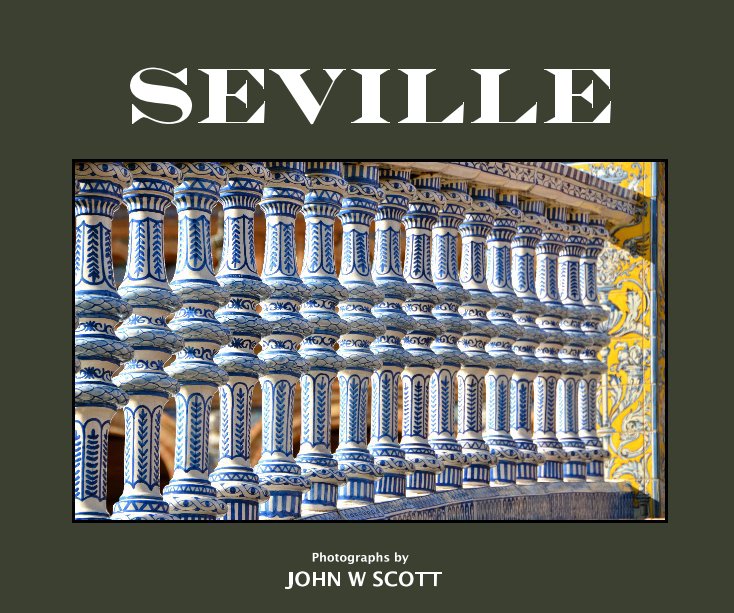 Bekijk SEVILLE op Photographs by JOHN W SCOTT