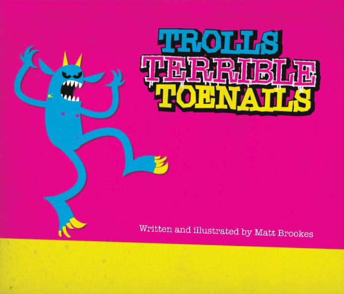 View Trolls Terrible Toenails by Matt Brookes