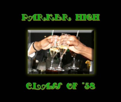 Parker High School Class of 1958 Reunion book cover