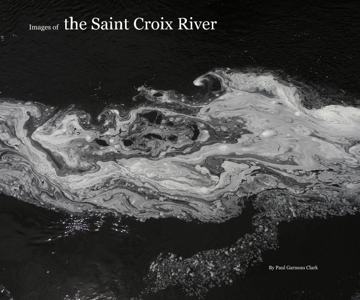 View Images of the Saint Croix River by Paul Garneau Clark