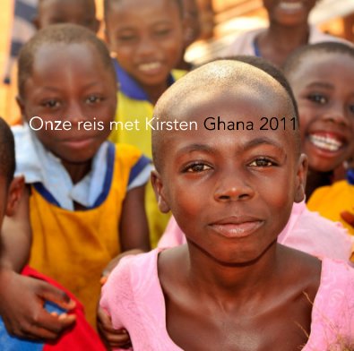 Onze reis met Kirsten Ghana 2011 book cover
