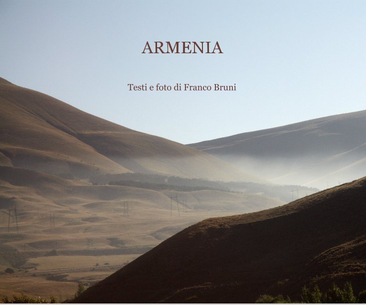 Ver ARMENIA por Testi e foto di Franco Bruni