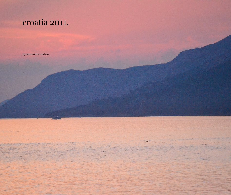 croatia 2011. nach Alexandra Mabon. anzeigen