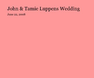 John & Tamie Luppens Wedding book cover