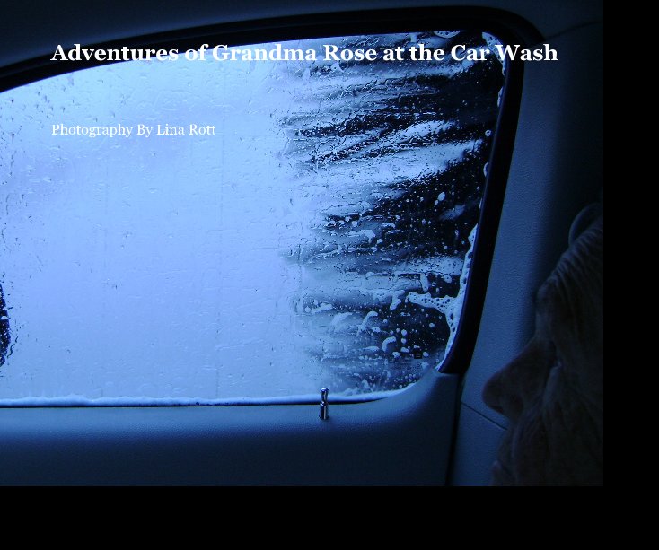 Ver Adventures of Grandma Rose at the Car Wash por Photography By Lina Rott