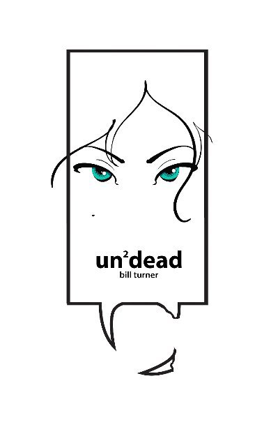 View un2dead (softcover edition) by bill turner