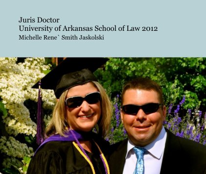 Juris Doctor University of Arkansas School of Law 2012 book cover