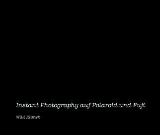Instant Photography auf Polaroid und Fuji. book cover