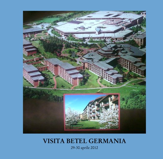 View VISITA BETEL GERMANIA by 29-30 aprile 2012
