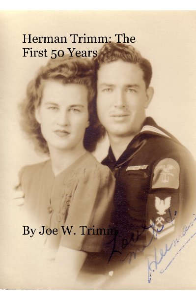 View Herman Trimm: The First 50 Years by Joe W. Trimm
