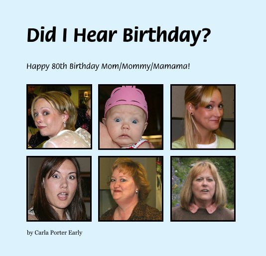 View Did I Hear Birthday? by Carla Porter Early