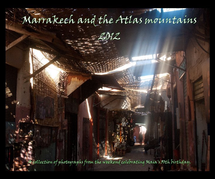 Bekijk Marrakech and the Atlas Mountains 2012 op shawshots