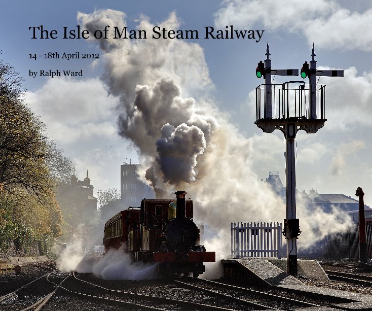 View The Isle of Man Steam Railway by Ralph Ward