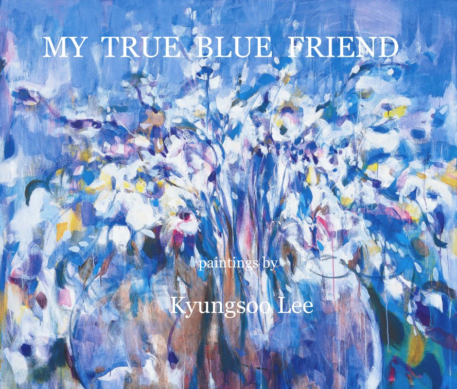 View My True Blue Friend by Kyungsoo Lee