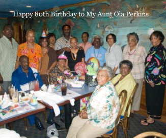 Happy 80th Birthday to My Aunt Ola Perkins book cover