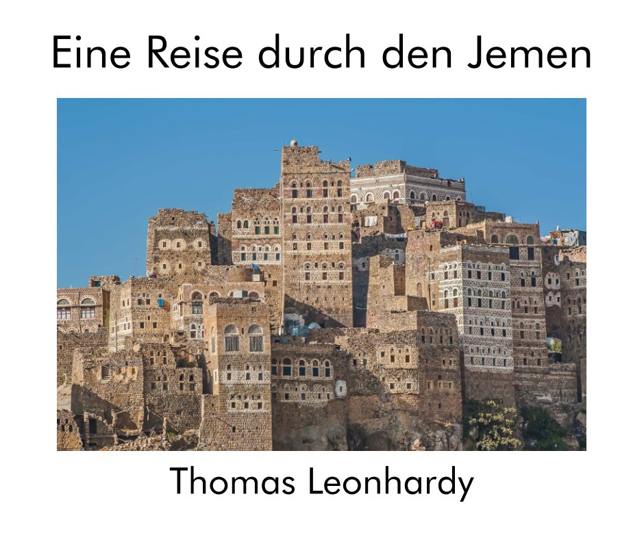 Eine Reise durch den Jemen nach Thomas Leonhardy anzeigen