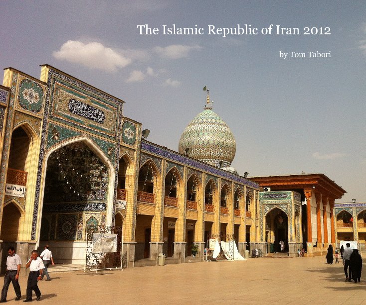 View The Islamic Republic of Iran 2012 by ttabori