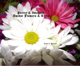 Poetry & Imagery Amidst Flowers & Trees book cover