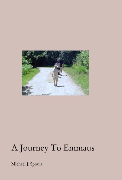 View A Journey To Emmaus by Michael J. Spoula