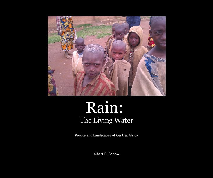 View Rain: The Living Water by Albert E. Barlow