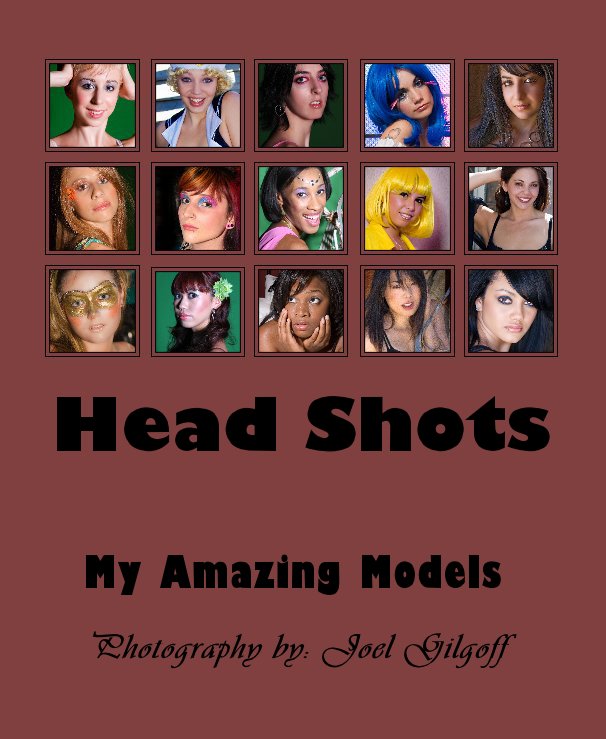 View Head Shots by Photography by: Joel Gilgoff