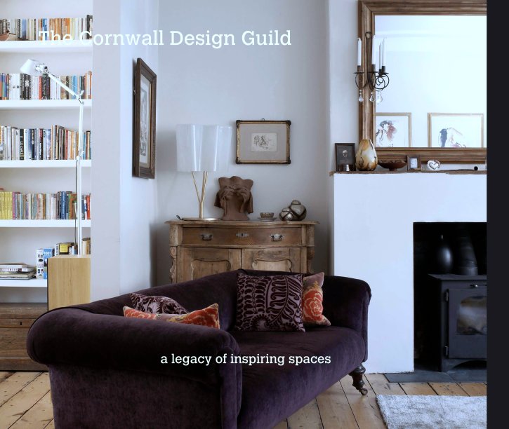 View A Legacy of Inspiring Spaces by The Cornwall Design Guild