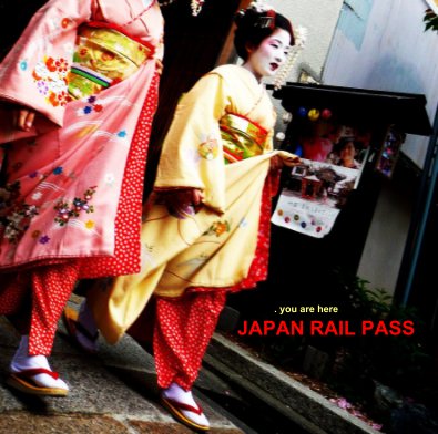 . you are here JAPAN RAIL PASS book cover