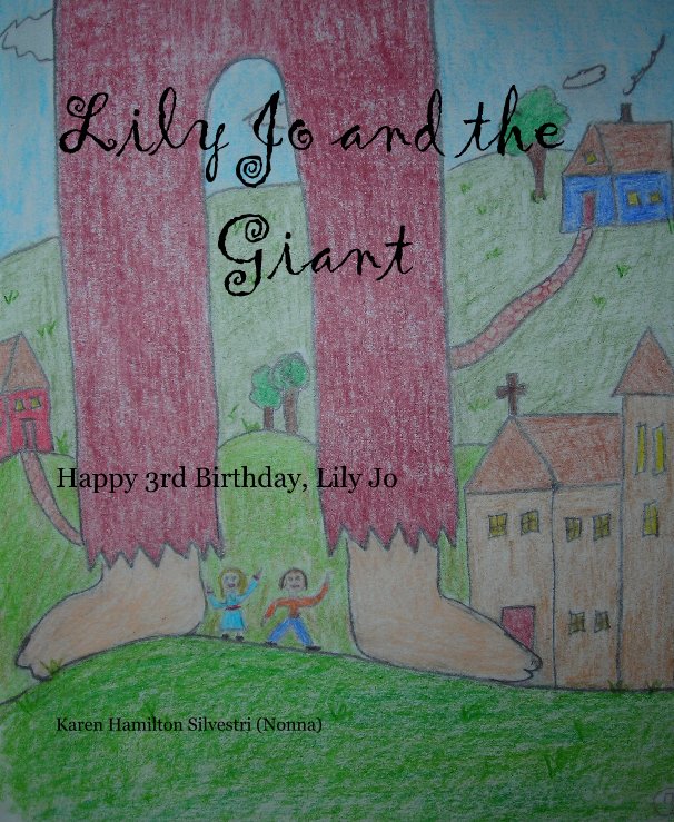View Lily Jo and the Giant by Karen Hamilton Silvestri (Nonna)