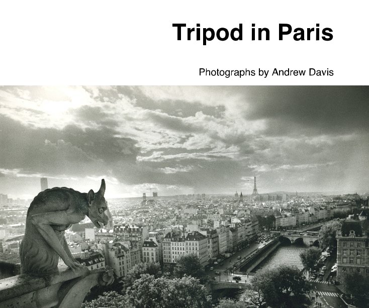 View Tripod in Paris by Photographs by Andrew Davis
