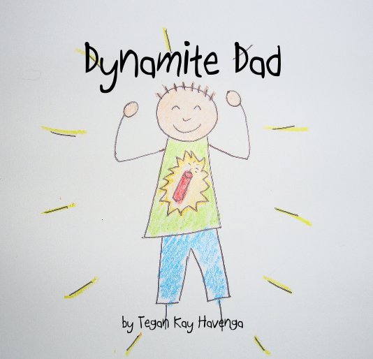 Visualizza Dynamite Dad di Tegan Kay Havenga