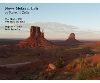 Nowy Meksyk, USA ze Stevem i Zofią New Mexico, USA with Steve and Zofia Stephen W. Mays Zofia Rudnicka book cover