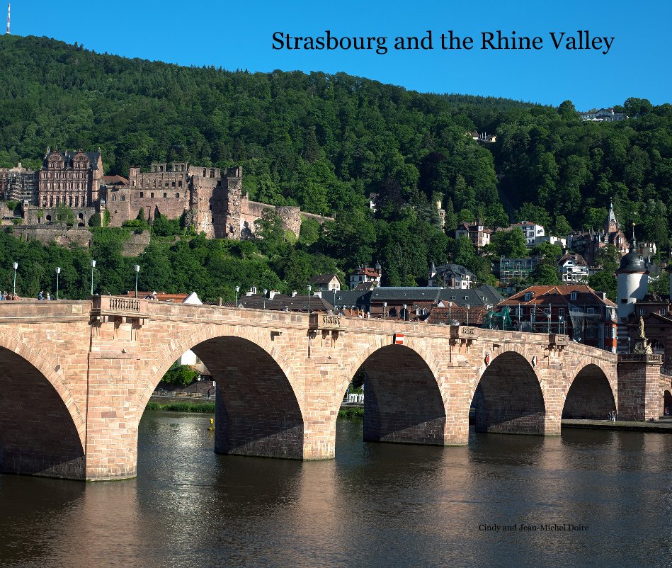 Ver Strasbourg and the Rhine Valley por Cindy and Jean-Michel Doire