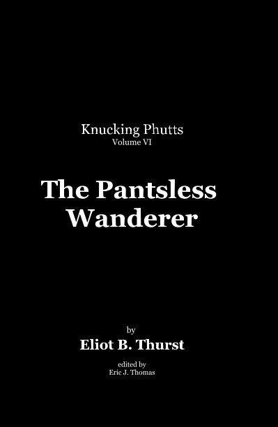 Visualizza The Pantsless Wanderer di Eliot B. Thurst