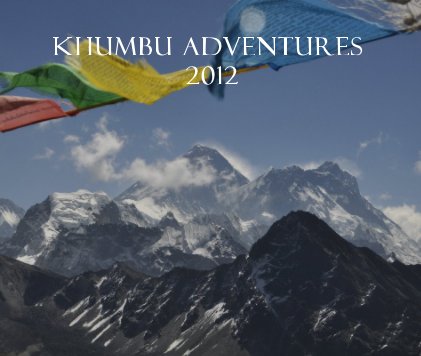 Khumbu Adventures 2012 book cover
