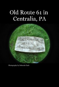 Old Route 61 in Centralia, PA book cover