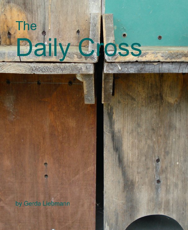 View The Daily Cross by Gerda Liebmann