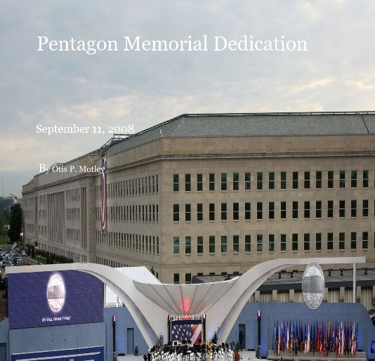 View Pentagon Memorial Dedication by Otis P. Motley