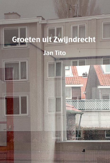 Visualizza Groeten uit Zwijndrecht di Jan Tito