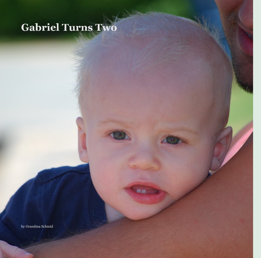 View Gabriel Turns Two by Grandma Schmid