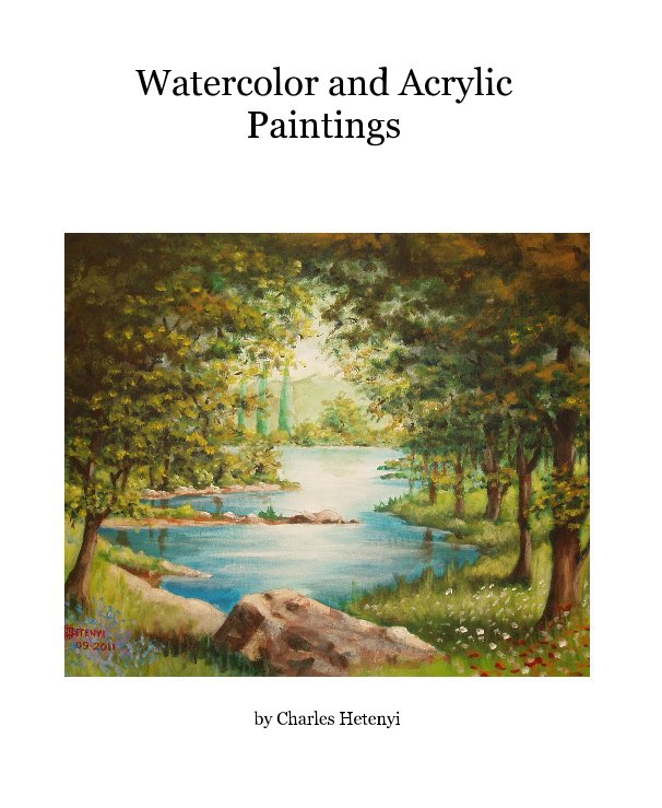 Ver Watercolor and Acrylic Paintings por Charles Hetenyi