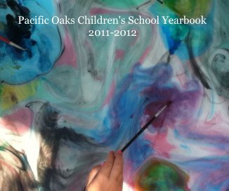 Pacific Oaks Children's School Yearbook 2011-2012 book cover