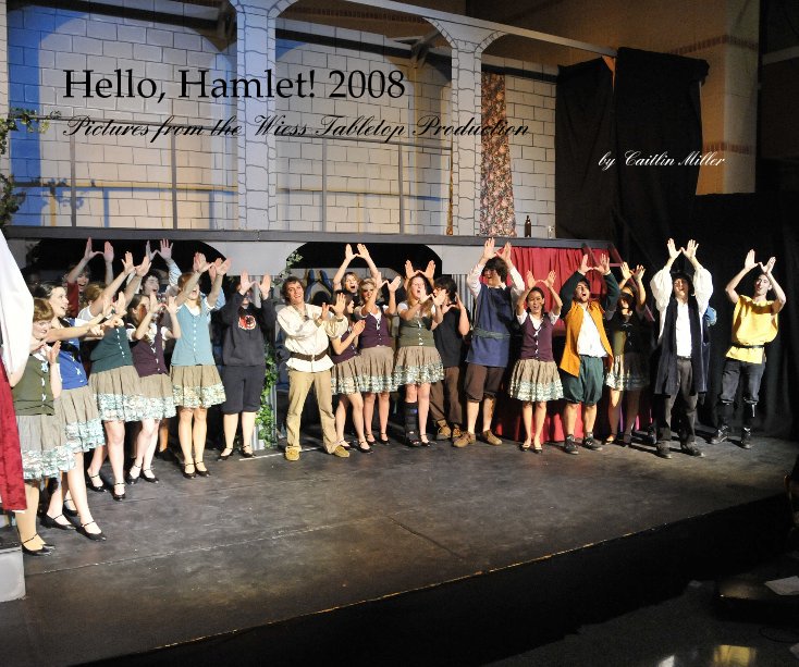 Visualizza Hello, Hamlet! 2008 di Caitlin Miller
