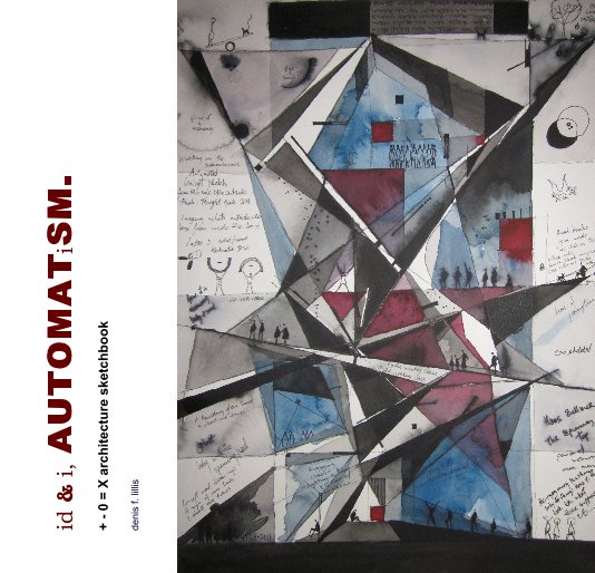 View id & i, AUTOMATiSM. by denis f. lillis