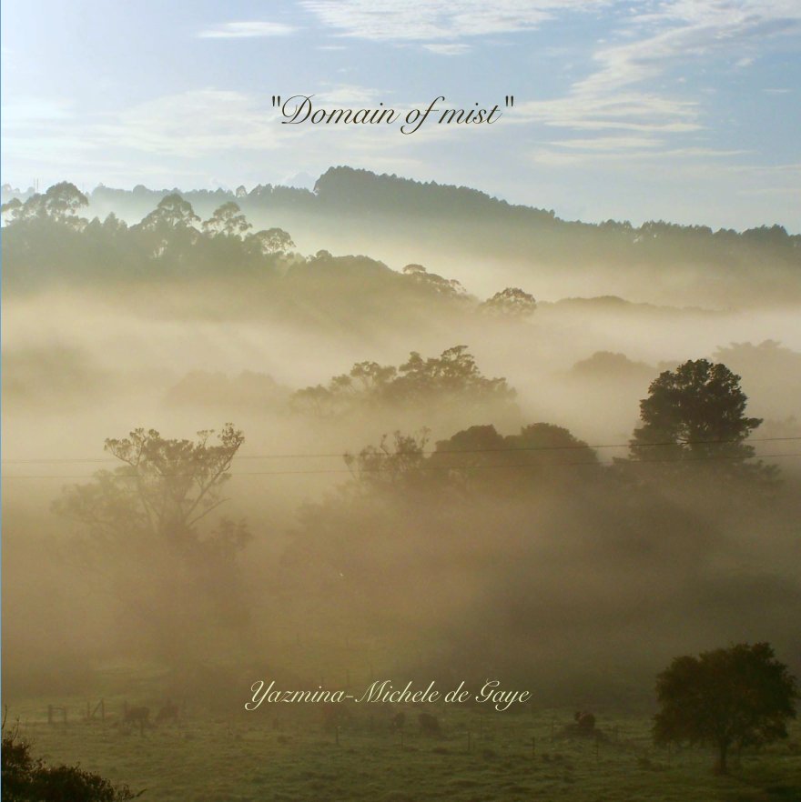 View "Domain of mist" by Yazmina-Michele de Gaye