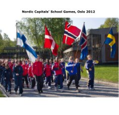 Nordic Capitals' School Games, Oslo 2012 book cover