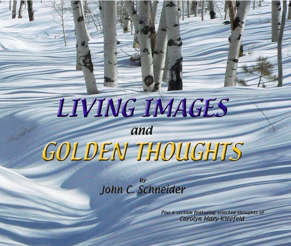 Bekijk LIVING IMAGES and GOLDEN THOUGHTS op John C. Schneider