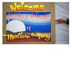 Welcome family & friends of Melissa & Tony book cover